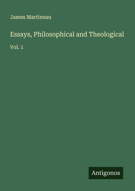 James Martineau: Essays, Philosophical and Theological, Buch