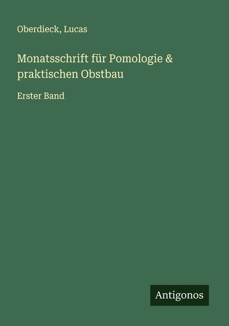 Oberdieck: Monatsschrift für Pomologie & praktischen Obstbau, Buch