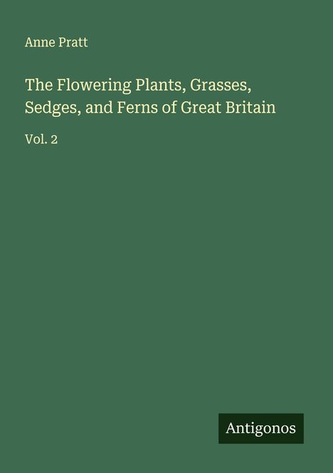 Anne Pratt: The Flowering Plants, Grasses, Sedges, and Ferns of Great Britain, Buch
