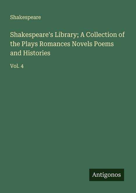 Shakespeare: Shakespeare's Library; A Collection of the Plays Romances Novels Poems and Histories, Buch