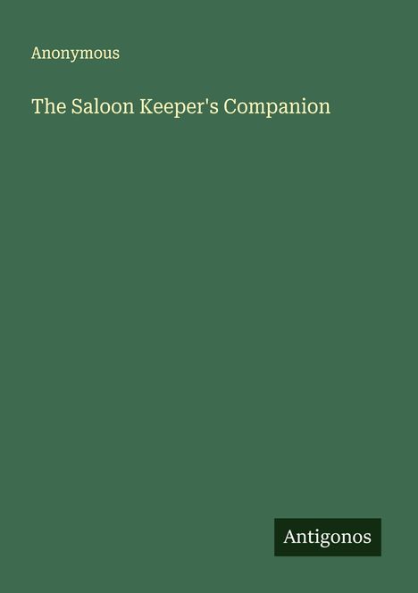 Anonymous: The Saloon Keeper's Companion, Buch