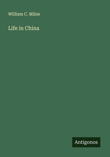 William C. Milne: Life in China, Buch