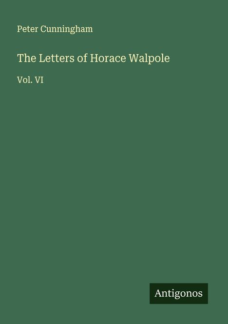 Peter Cunningham: The Letters of Horace Walpole, Buch