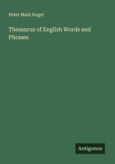 Peter Mark Roget: Thesaurus of English Words and Phrases, Buch