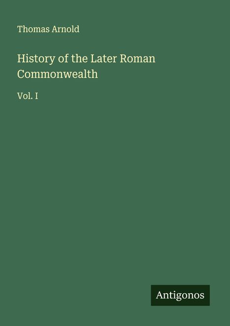 Thomas Arnold: History of the Later Roman Commonwealth, Buch