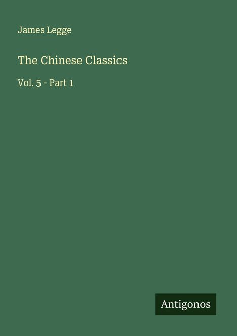 James Legge: The Chinese Classics, Buch
