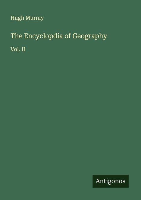 Hugh Murray: The Encyclopdia of Geography, Buch