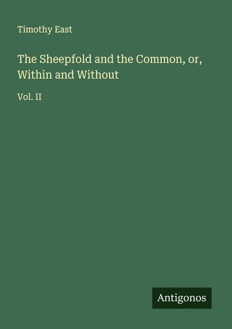 Timothy East: The Sheepfold and the Common, or, Within and Without, Buch