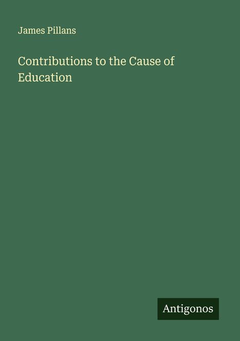 James Pillans: Contributions to the Cause of Education, Buch