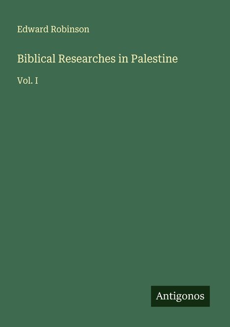 Edward Robinson: Biblical Researches in Palestine, Buch