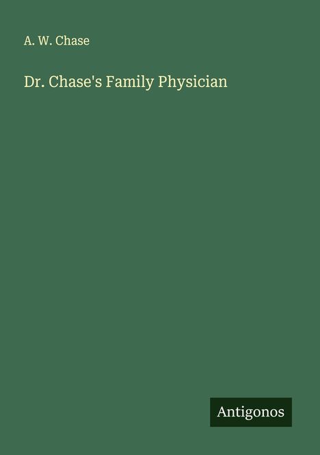 A. W. Chase: Dr. Chase's Family Physician, Buch