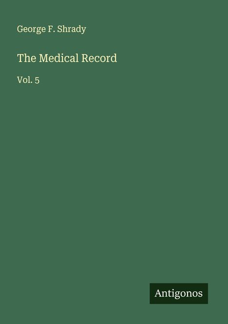 George F. Shrady: The Medical Record, Buch