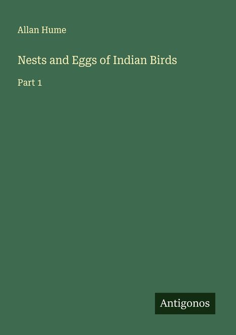 Allan Hume: Nests and Eggs of Indian Birds, Buch