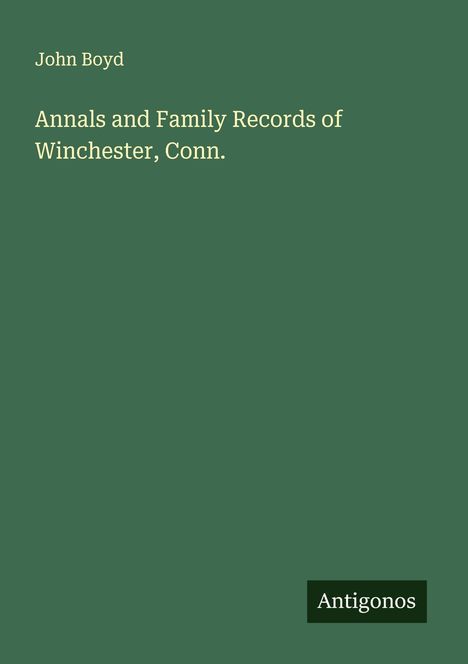 John Boyd: Annals and Family Records of Winchester, Conn., Buch