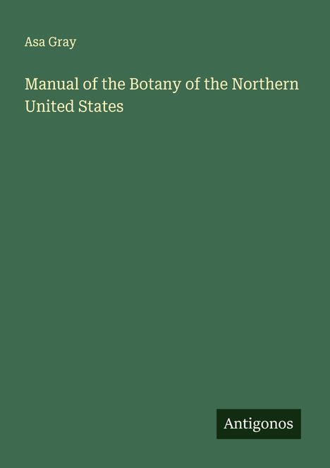 Asa Gray: Manual of the Botany of the Northern United States, Buch