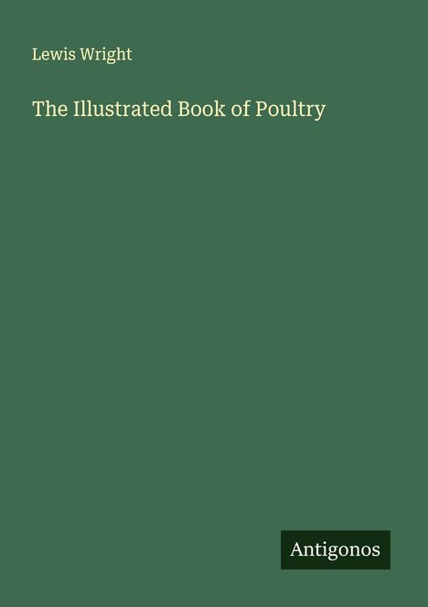Lewis Wright: The Illustrated Book of Poultry, Buch
