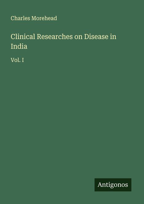Charles Morehead: Clinical Researches on Disease in India, Buch