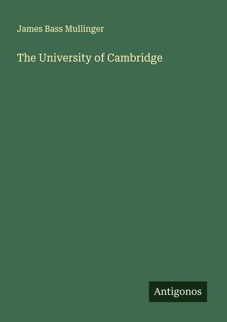 James Bass Mullinger: The University of Cambridge, Buch