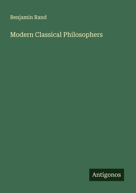 Benjamin Rand: Modern Classical Philosophers, Buch
