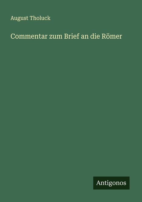 August Tholuck: Commentar zum Brief an die Römer, Buch