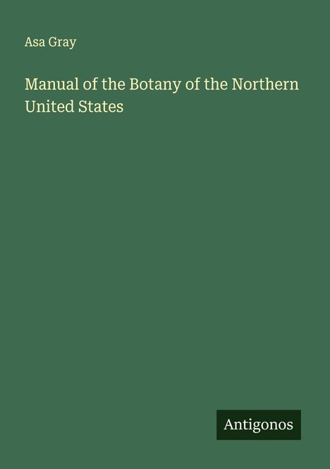 Asa Gray: Manual of the Botany of the Northern United States, Buch