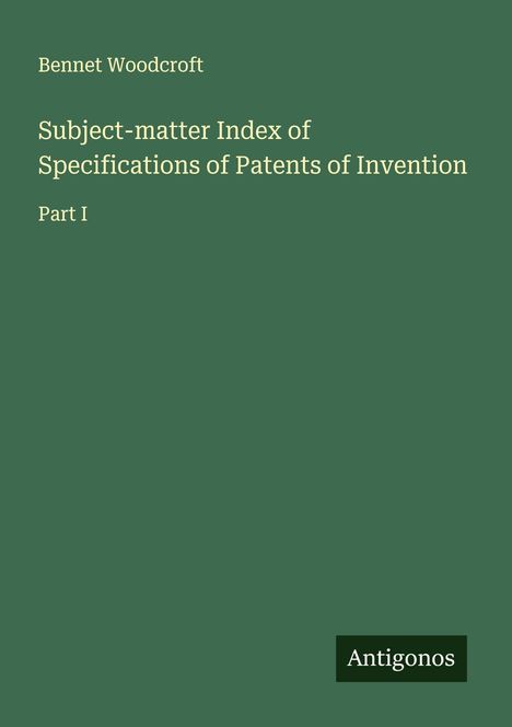 Bennet Woodcroft: Subject-matter Index of Specifications of Patents of Invention, Buch