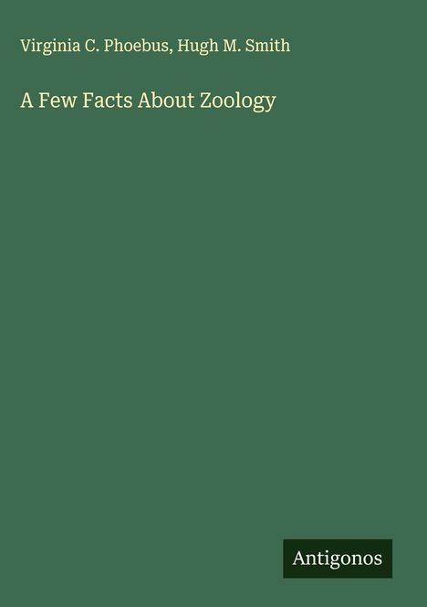 Virginia C. Phoebus: A Few Facts About Zoology, Buch