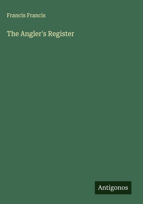 Francis Francis: The Angler's Register, Buch
