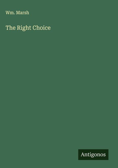 Wm. Marsh: The Right Choice, Buch