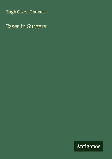 Hugh Owen Thomas: Cases in Surgery, Buch