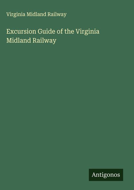 Virginia Midland Railway: Excursion Guide of the Virginia Midland Railway, Buch