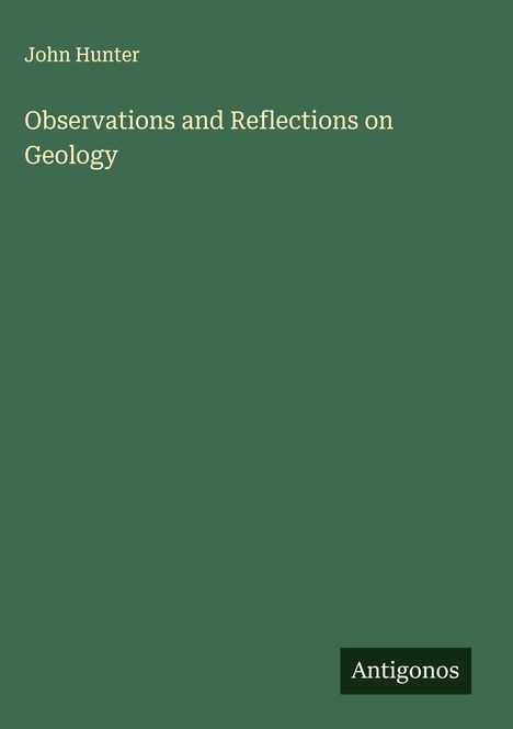 John Hunter: Observations and Reflections on Geology, Buch
