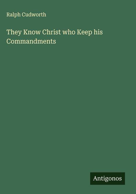 Ralph Cudworth: They Know Christ who Keep his Commandments, Buch