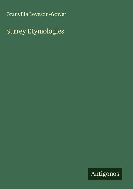 Granville Leveson-Gower: Surrey Etymologies, Buch