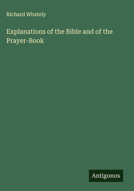 Richard Whately: Explanations of the Bible and of the Prayer-Book, Buch