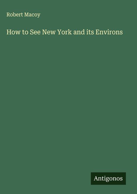 Robert Macoy: How to See New York and its Environs, Buch