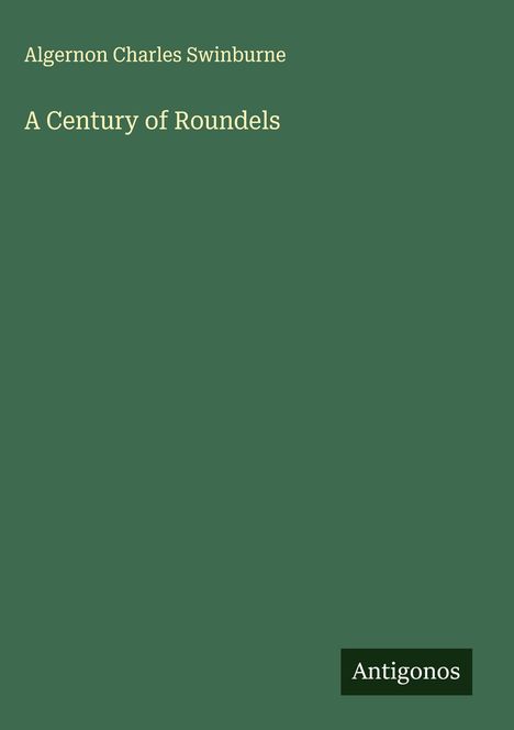 Algernon Charles Swinburne: A Century of Roundels, Buch