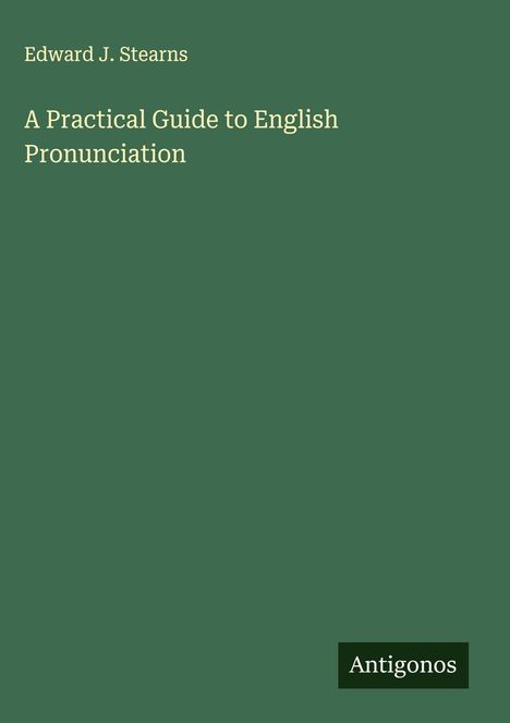Edward J. Stearns: A Practical Guide to English Pronunciation, Buch