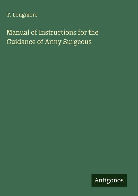 T. Longmore: Manual of Instructions for the Guidance of Army Surgeous, Buch