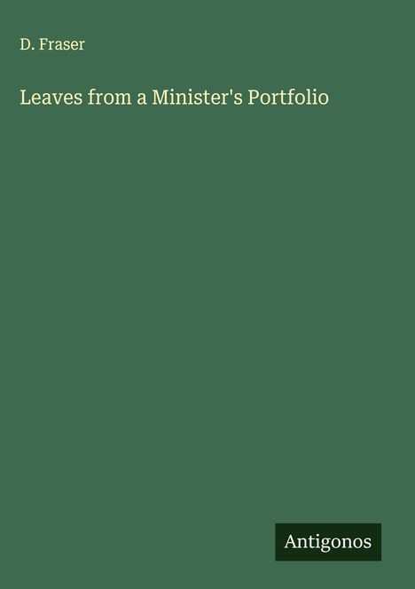 D. Fraser: Leaves from a Minister's Portfolio, Buch