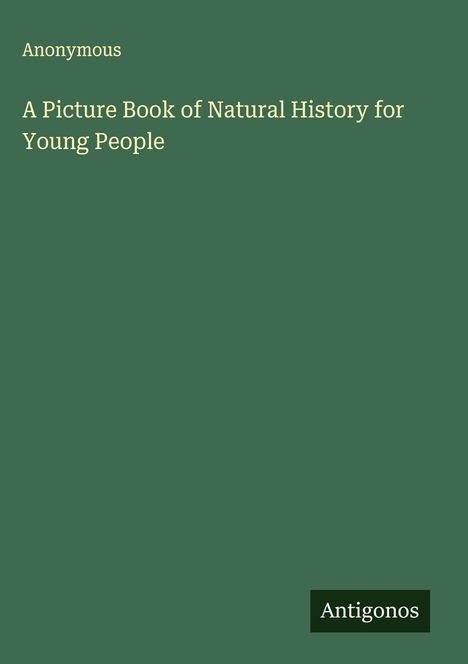 Anonymous: A Picture Book of Natural History for Young People, Buch