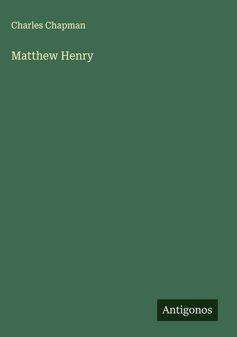 Charles Chapman: Matthew Henry, Buch