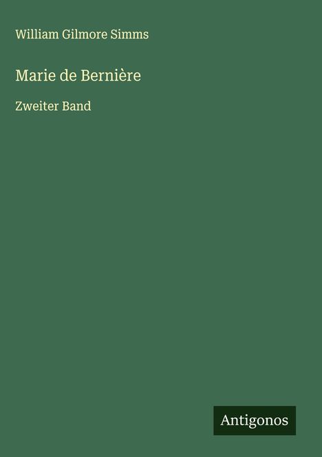 William Gilmore Simms: Marie de Bernière, Buch