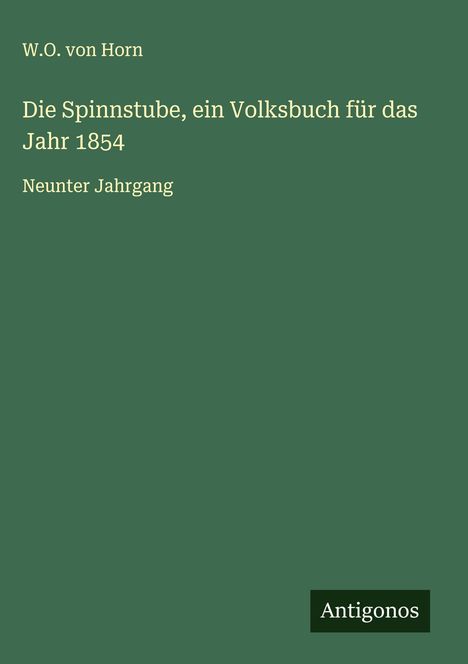 W. O. Von Horn: Die Spinnstube, ein Volksbuch für das Jahr 1854, Buch