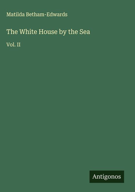 Matilda Betham-Edwards: The White House by the Sea, Buch