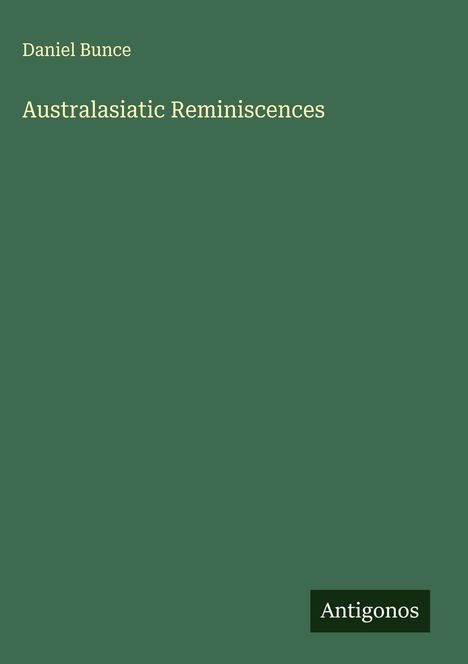Daniel Bunce: Australasiatic Reminiscences, Buch