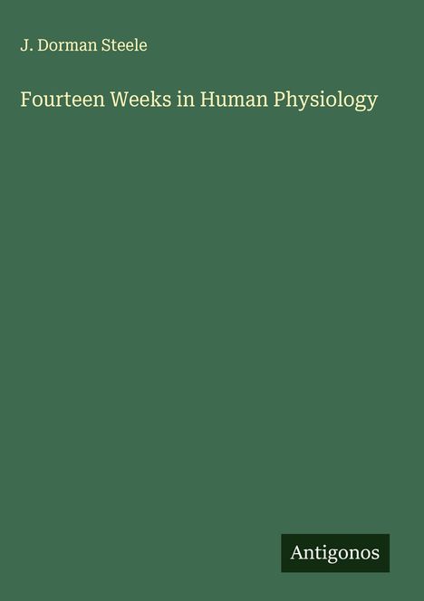 J. Dorman Steele: Fourteen Weeks in Human Physiology, Buch