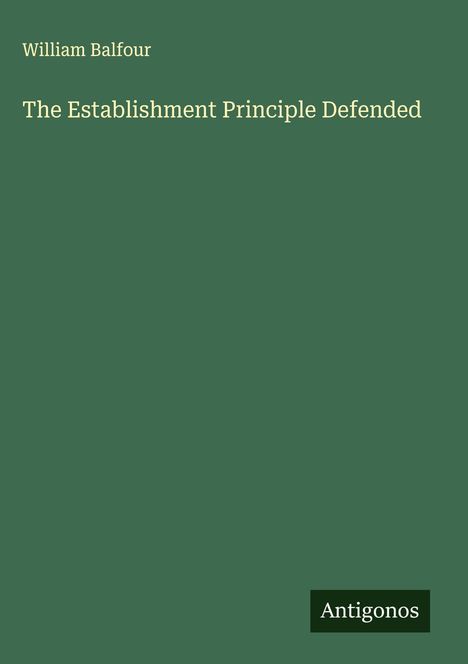 William Balfour: The Establishment Principle Defended, Buch