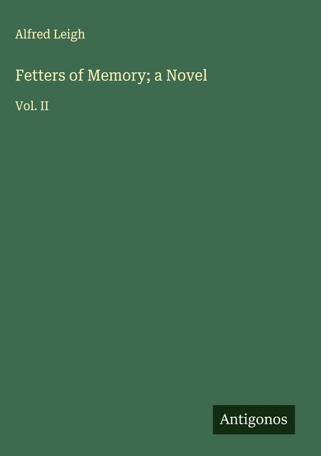 Alfred Leigh: Fetters of Memory; a Novel, Buch