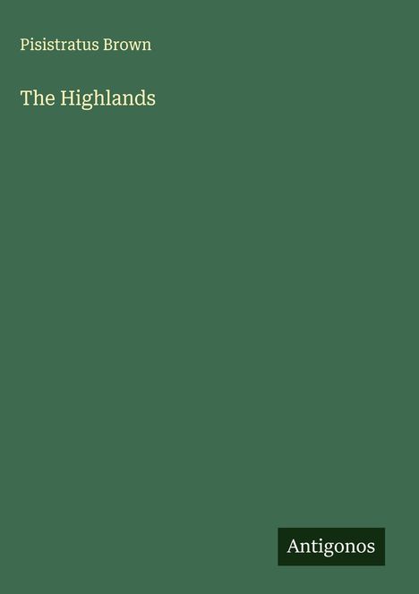 Pisistratus Brown: The Highlands, Buch